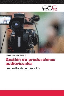 Gestión de producciones audiovisuales 1