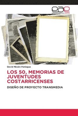 Los 50, Memorias de Juventudes Costarricenses 1