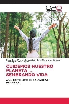 Cuidemos Nuestro Planeta ... Sembrando Vida 1