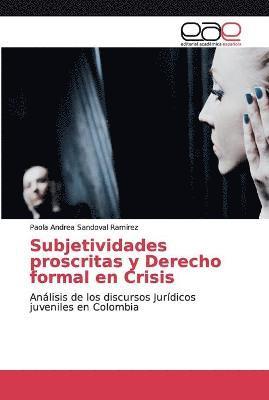 Subjetividades proscritas y Derecho formal en Crisis 1