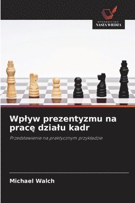 bokomslag Wplyw prezentyzmu na prac? dzialu kadr