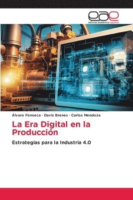 Álvaro Fonseca, Davis Brenes, Carlos Mendoza - Era Digital en la Producción, Häftad