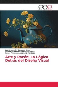 bokomslag Arte y Razón: La Lógica Detrás del Diseño Visual