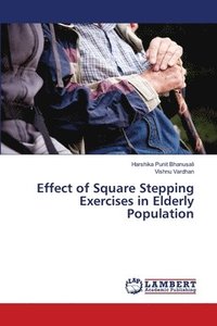 bokomslag Effect of Square Stepping Exercises in Elderly Population