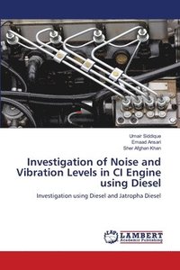 bokomslag Investigation of Noise and Vibration Levels in CI Engine using Diesel