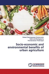bokomslag Socio-economic and environmental benefits of urban agriculture