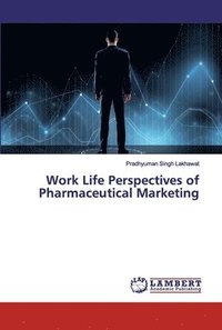 bokomslag Work Life Perspectives of Pharmaceutical Marketing