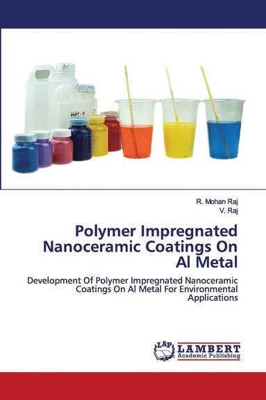bokomslag Polymer Impregnated Nanoceramic Coatings On Al Metal