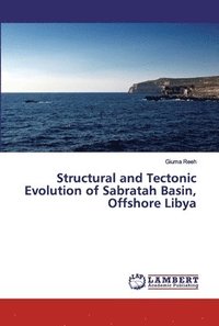 bokomslag Structural and Tectonic Evolution of Sabratah Basin, Offshore Libya