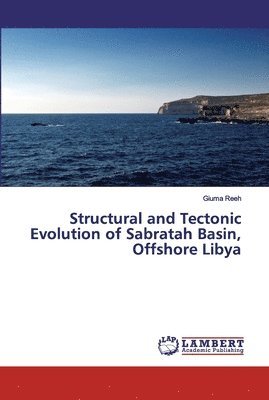 Structural and Tectonic Evolution of Sabratah Basin, Offshore Libya 1