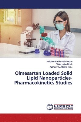 Olmesartan Loaded Solid Lipid Nanoparticles-Pharmacokinetics Studies 1