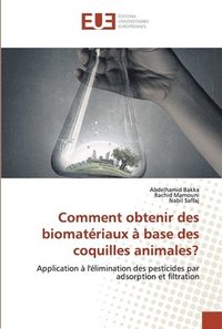 bokomslag Comment obtenir des biomateriaux a base des coquilles animales?