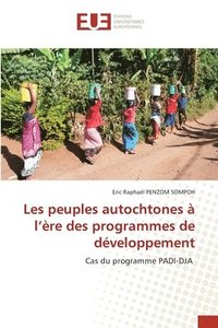 bokomslag Les peuples autochtones à l'ère des programmes de développement