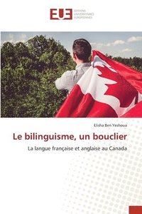 bokomslag Le bilinguisme, un bouclier