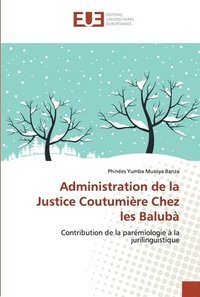bokomslag Administration de la Justice Coutumire Chez les Balub