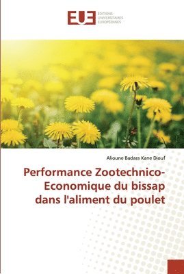 bokomslag Performance Zootechnico-Economique du bissap dans l'aliment du poulet