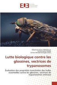 bokomslag Lutte biologique contre les glossines, vectrices de trypanosomes