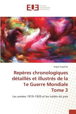 bokomslag Repres chronologiques dtaills et illustrs de la 1e Guerre Mondiale Tome 3