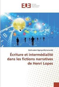 bokomslag criture et intermdialit dans les fictions narratives de Henri Lopes