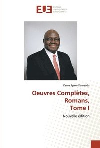 bokomslag Oeuvres Compltes, Romans, Tome I