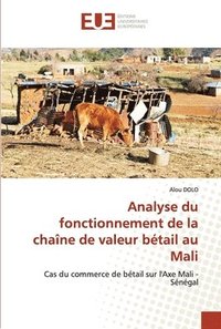 bokomslag Analyse du fonctionnement de la chane de valeur btail au Mali