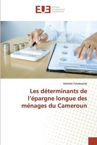 bokomslag Les dterminants de l'pargne longue des mnages du Cameroun