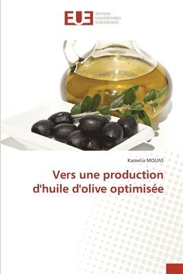 Kamelia Mouas, Kamelia MOUAS - Vers une production d'huile d'olive optimisée, Häftad
