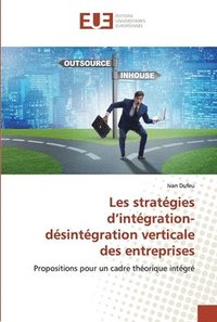 bokomslag Les stratgies d'intgration-dsintgration verticale des entreprises