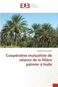 bokomslag Cooprative mutualiste de relance de la filire palmier  huile