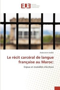 bokomslag Le rcit carcral de langue franaise au Maroc