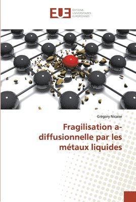 Fragilisation a-diffusionnelle par les mtaux liquides 1