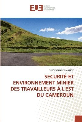 bokomslag Securit Et Environnement Minier Des Travailleurs  l'Est Du Cameroun