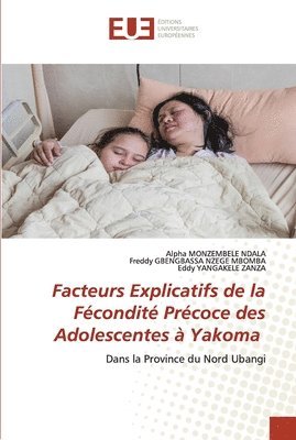 Facteurs Explicatifs de la Fcondit Prcoce des Adolescentes  Yakoma 1