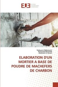 bokomslag Elaboration d'Un Mortier a Base de Poudre de Machefers de Charbon