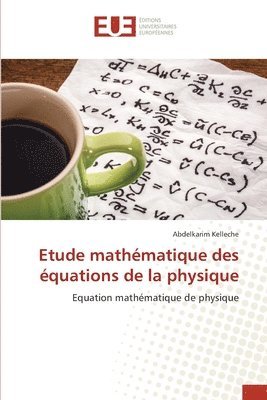 Etude mathmatique des quations de la physique 1