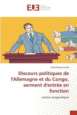 bokomslag Discours politiques de l'Allemagne et du Congo, serment d'entre en fonction