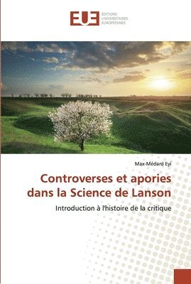 Controverses et apories dans la Science de Lanson 1