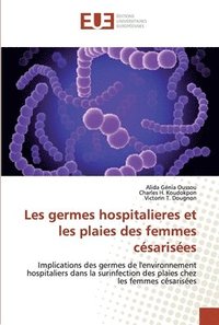 bokomslag Les germes hospitalieres et les plaies des femmes csarises
