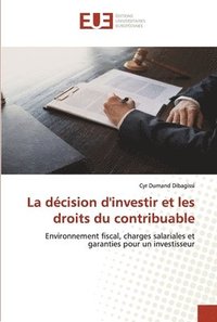 bokomslag La dcision d'investir et les droits du contribuable