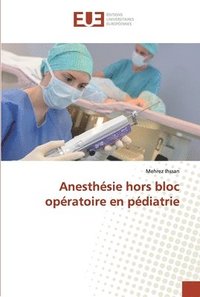 bokomslag Anesthsie hors bloc opratoire en pdiatrie
