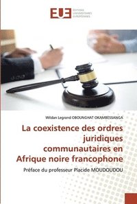 bokomslag La coexistence des ordres juridiques communautaires en Afrique noire francophone