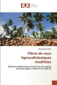 bokomslag Fibres de coco lignocellulosiques modifiees