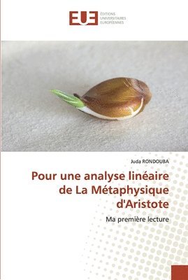 Pour une analyse linaire de La Mtaphysique d'Aristote 1