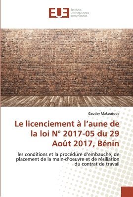 Le licenciement  l'aune de la loi N 2017-05 du 29 Aot 2017, Bnin 1