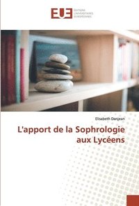 bokomslag L'apport de la Sophrologie aux Lycens