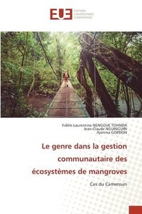 bokomslag Le genre dans la gestion communautaire des cosystmes de mangroves