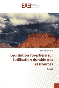 bokomslag Lgislation forestire sur l'utilisation durable des ressources