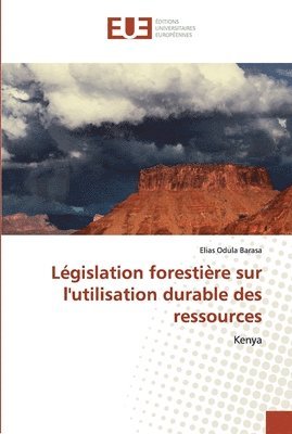 Lgislation forestire sur l'utilisation durable des ressources 1
