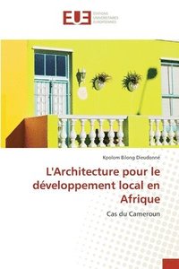 bokomslag L'Architecture pour le dveloppement local en Afrique