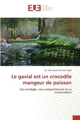 Le gavial est un crocodile mangeur de poisson 1